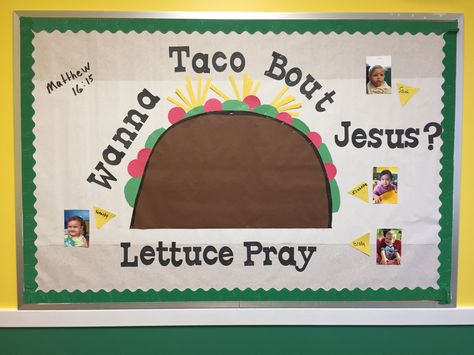 Wanna taco bout Jesus?  January 2016 bulletin board Fiesta Theme Bulletin Board, Taco Theme Bulletin Board, Food Theme Bulletin Board Ideas, Taco Classroom Theme, Taco Bulletin Board Ideas, Taco Bulletin Board, Food Truck Vbs, January Door Decorations Classroom, Sunday School Bulletin Board Ideas