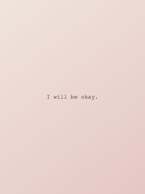 I Am Not Important Quotes, I Am Valuable Quotes, I Am Okay Quotes, I Will Be Okay, Positive Inspirational Quotes, I Am Quotes, I Am Okay, Quotes Messages, Important Quotes