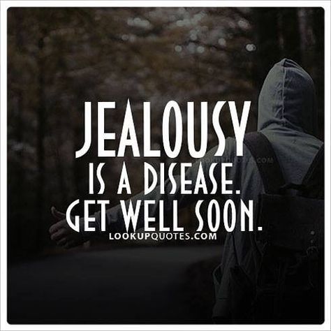 Jelousy Quote, Jealous People Quotes, Jealousy Is A Disease, Get Well Soon Quotes, Jealousy Quotes, Quotes About Haters, Look Up Quotes, Savage Quotes, Get Well Soon