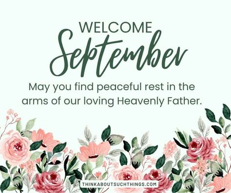 Welcome september blessings September Blessings, Welcome May, Welcome September, Easter Blessings, Christmas Blessings, Morning Blessings, New Month, Heavenly Father, A Quote