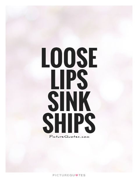 Sink Drawing, Gossip Quotes, Loose Lips Sink Ships, Talk Is Cheap, Motivation Positive Quotes, Sink Ideas, Motivation Positive, Ship Quote, Spiritual Health