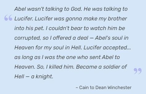 "Supernatural," S9 E11, "First Born," Cain's speech explaining how the familiar story of Cain and Abel is wrong. Cain And Abel, Writing Inspiration Tips, A Soldier, Poem Quotes, Dean Winchester, Writing Inspiration, Supernatural, Are You Happy, Best Quotes