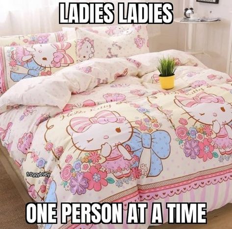 Ladies One At A Time Bed, Hello Kitty Bedsheets, Funny Mood, Kitty Aesthetic, Bf Love, Hello Kitty Aesthetic, One At A Time, Wholesome Memes, Photo Dump