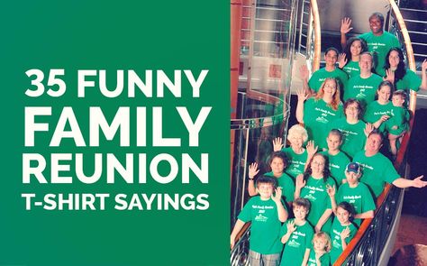 It is getting really close to family reunion season. Which means you may want to come up with something clever to go on your groups t-shirts. Family Reunion Quotes, Family Reunion Tshirts, Family Reunion Activities, Reunion Games, Family Reunion Shirts, Vacation Humor, Family Reunion Planning, Reunion Ideas, Reunion Shirts