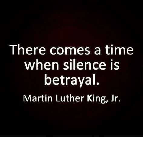 Silence Is Betrayal, Unapologetically Black, M Sorry, King Jr, Motivational Words, Martin Luther King Jr, Martin Luther, What’s Going On, Martin Luther King