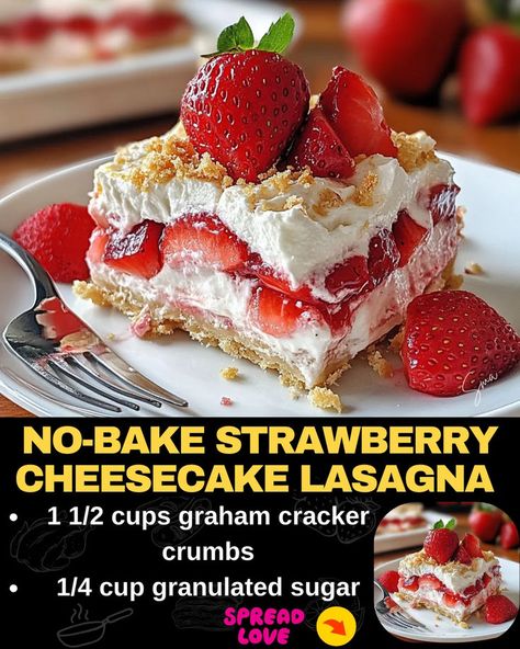 No-Bake Strawberry Cheesecake Lasagna Strawberry Lasagna Desserts, Strawberry Cheesecake Lasagna, Cheesecake Lasagna, Strawberry Lasagna, Graham Cracker Dessert, Strawberry Swirl Cheesecake, Cracker Dessert, Mexican Casserole Recipe, Chicken Pasta Bake