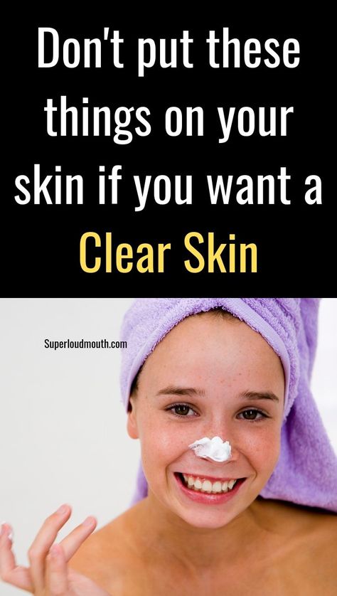 11 Things you should never put on your face to maintain a clear skin What To Do For Clear Skin Faces, Clear Up Skin Fast, How To Keep Your Face Acne Free, How To Keep My Face Clear, How To Get Clear Skin Overnight, How To Have Clear Skin Without Products, How Is Your Skin So Clear, Clear Face Tips, Clear Skin Overnight