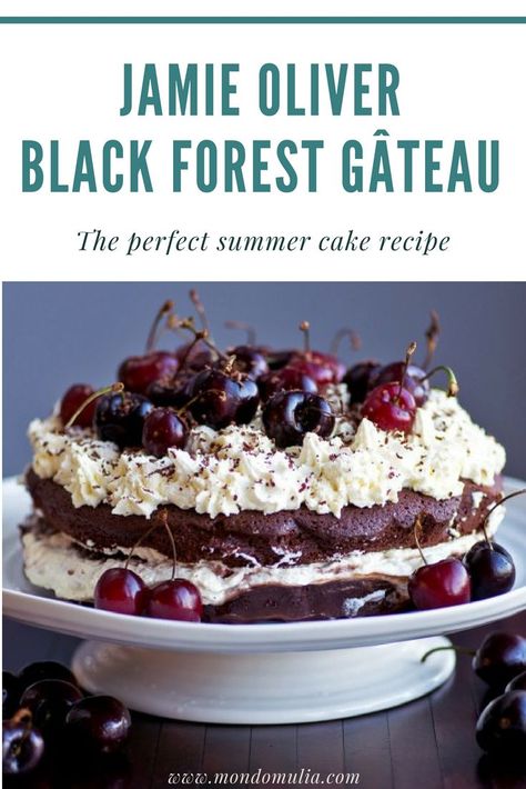 Jamie Oliver's Black Forest Gateau. Do you need a showstopper summer dessert recipe with cherries? This is the perfect black forest cake recipe. #mondomulia Showstopper Cakes Ideas, Jamie Oliver Chocolate Cake, Black Forest Gateau Cake, Christmas Black Forest Cake, Black Forest Gateau Recipe, Best Black Forest Cake Recipe, Black Forest Cake Easy Recipes, Black Forest Cake Recipe Easy, Recipe With Cherries