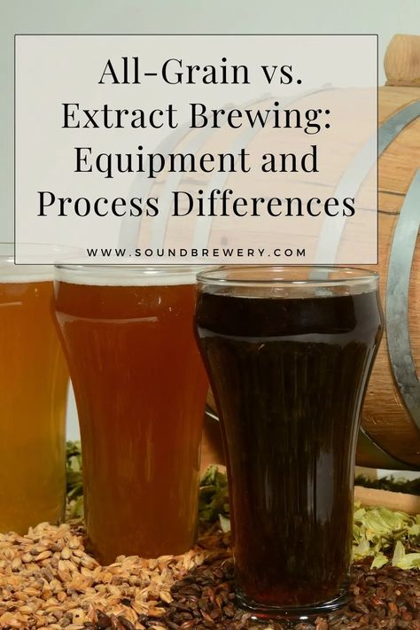 If you’re taking up homebrewing and are confused about the differences between all-grain brewing vs extract brewing, we’ve got you covered. Though both types of brewing can achieve delicious-tasting brews, in the end, each one requires different processes and equipment. | What Is All Grain Brewing? | What Is Extract Brewing? | How Is All Grain vs Extract Brewing Different? | #brewing #homebrewing #allgrain Extract Brewing, All Grain Brewing, Home Brewing Beer, Brewing Equipment, How To Make Beer, Beer Brewing, In The End, Home Brewing, The End