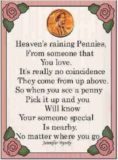 ●°●° A Penny Found °●°●° on Pinterest | Pennies, Pennies From ... Monument Ideas, Angel Diy, Penny Jewelry, Heaven Poems, In Loving Memory Quotes, Pennies From Heaven, Memorial Ideas, Memory Crafts, Lucky Penny