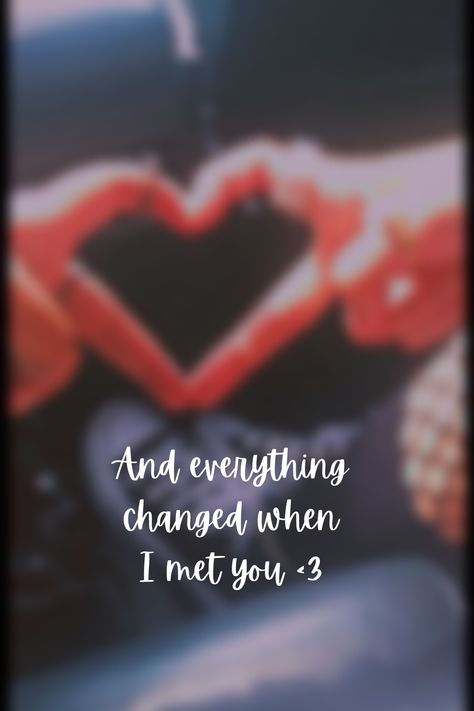 The First Time I Met You, I’m So Happy I Met You, When I First Met You Quotes, I Wasnt Looking When I Met You, Happy I Met You Quotes, Mr Right Quotes, Meeting You Quotes, Yesterday Quotes, Love Birthday Quotes