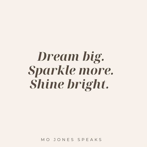 Dream big. Sparkle more. Shine bright. ⁣ ⁣ Let your big dreams shine bright.⁣ ⁣ 🌟🌟🌟🌟🌟🌟🌟🌟🌟🌟🌟🌟🌟🌟🌟 Do What Makes Your Soul Shine, Glitter Quotes, Sparkle Quotes, Soul Shine, Encouraging Quotes, Big Dreams, Therapy Ideas, Whole Heart, Grad Party