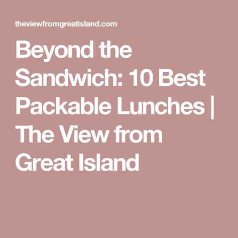 Beyond the Sandwich: 10 Best Packable Lunches | The View from Great Island Wheat Berry Salad, Packable Lunch, Food For Lunch, Packable Lunches, The View From Great Island, Good Carbs, Apple Head, Grain Salad, Wheat Berries