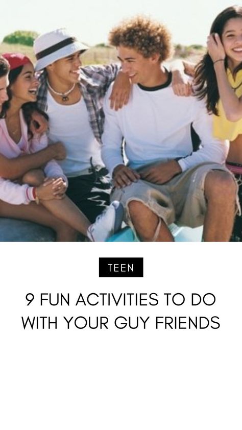 Things To Do With A Guy Friend, Things To Do With Your Guy Friend, Hangout Ideas With Guy Friend, Things To Do With Guy Friends, Outing Ideas, Guy Friend, Get The Guy, Teenage Guys, Guys Night