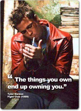 Fight Club quote- "The things you own ends up owning you." Club Quote, Fav Movie, Ikea Catalog, Chuck Palahniuk, Tyler Durden, Famous Movie Quotes, Septième Art, Movie Quote, Movie Lines