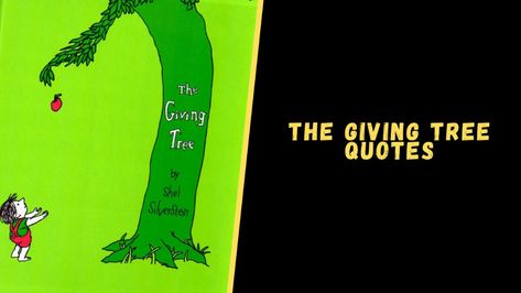 Top 12 Heart-Touching Quotes From The Giving Tree Book The Giving Tree Quotes, Giving Tree Quotes, Tree Meanings, Gratitude Tree, Tree Quotes, Giving Tree, The Giving Tree, Outing Quotes, Shel Silverstein