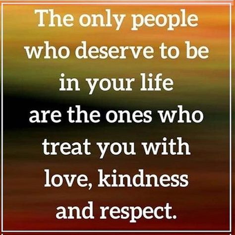 The only #people who deserve to be in your #life are the ones who treat you with #love, #kindness, and #respect. Image Positive, Great Inspirational Quotes, Motivational Words, Quotable Quotes, Just Saying, Quotes Motivational, Shower Doors, Meaningful Quotes, Great Quotes