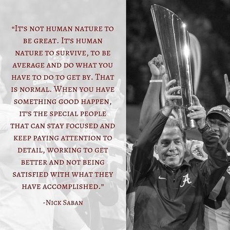 Nick Saban Quotes, Christian Fitness Motivation, Nemo Quotes, Champion Quotes, Team Motivation, Christian Fitness, Nick Saban, Keep Working, Positive Influence