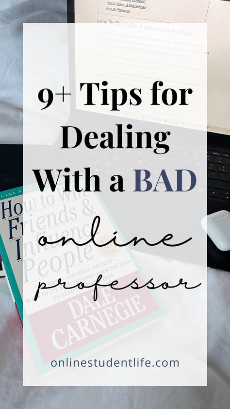 Pin title is 9+ Tips for Dealing With a Bad Online Professor over an image of a book and an open laptop. Online College Tips, Rate My Professor, Learning Tips, Tips For Students, College Tips, Need Friends, Online College, Empower Yourself, Academic Success