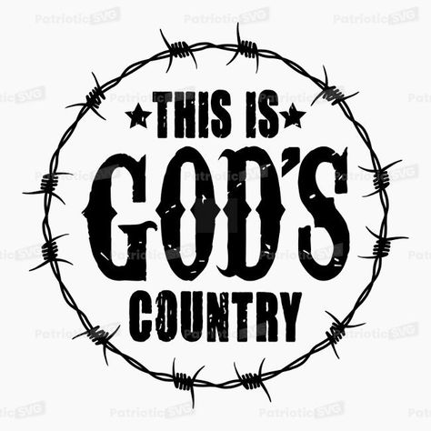 Funny God Quotes, Country Svg, Gods Country, Cowboy Quotes, Patriotic Svg, Free Clipart Images, Country Quotes, Cricut Projects Vinyl, Vinyl Art