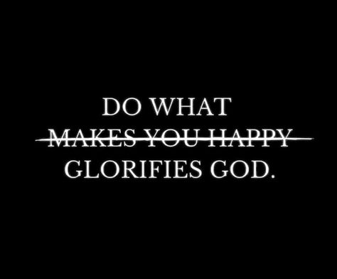 Do what… GLORIFIES GOD. Do What Glorifies God, Glorify God, My Joy, Thought Provoking Quotes, Everlasting Life, Bible Prophecy, Bible Quotes Prayer, Follow Jesus, Keep Smiling