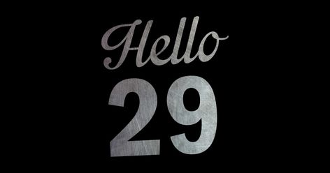 Hello 29 Years Old 29th Birthday Hello 29 Birthday, 29 Years Old Birthday, 29 Birthday, 29th Birthday Gifts, 29th Birthday, 29 Years Old, Birthday Shirt, Case Stickers, Birthday Shirts