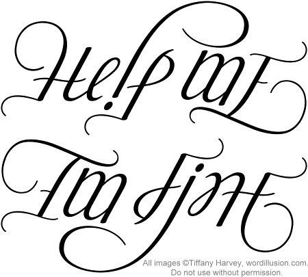 "Help Me" & "I'm Fine" Ambigram | A custom ambigram of the w… | Flickr Im Fine Save Me Tattoo, Im Fine Tattoo, Im Fine Help Me, Save Me Tattoo, I'm Fine Save Me, Me Template, Tato Maori, Ambigram Tattoo, Tattoo Lettering Styles