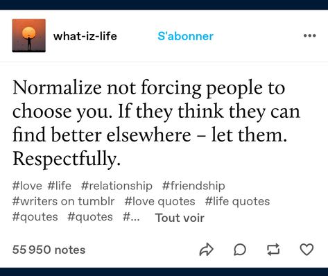 Never Force People To Choose You, We Can’t Force People To Choose Us, If They Think They Can Find Better, Tumblr Quotes, Choose Me, Affirmation Quotes, Be Yourself Quotes, You Choose, Positive Affirmations