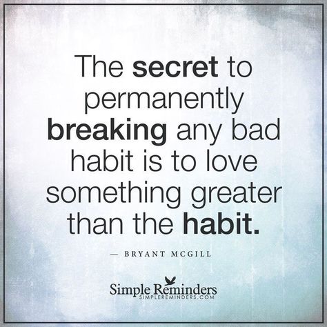 Bad Habits Quotes, Habit Quotes, Moving On Quotes, Break Bad Habits, Recovery Quotes, Simple Reminders, Bad Habit, Bad Habits, Wisdom Quotes