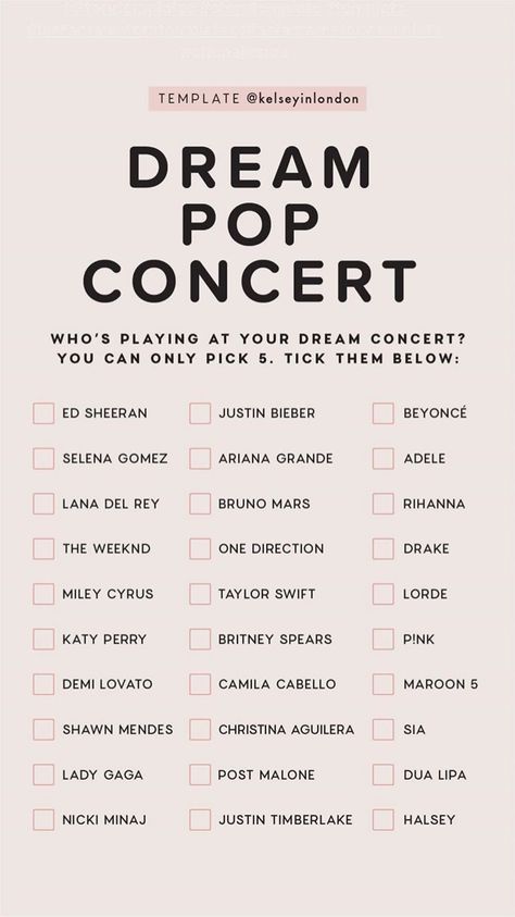 Dream Pop Concert Instagram Story Template by @kelseyinlondon #InstaStory #StoryTemp #InstagramStory #StoryTemplate #InstagramStoryTemplate #DreamConcert #DreamPopConcert #Pop #Concert #Music #Checklist Music Instagram Story, Justin Bieber Selena Gomez, Instagram Story Questions, Instagram Questions, Author Platform, Music Instagram, Instagram Games, Dream Concert, Do You Know Me