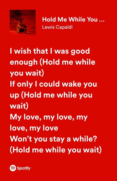 Lewis Capaldi Hold Me While You Wait, Forget Me Lewis Capaldi Lyrics, Hold Me While You Wait Lyrics, Hold Me While You Wait, Some One You Loved Lewis Capaldi, Lewis Capaldi Lyrics, My Love Song, Lewis Capaldi, Spotify Lyrics