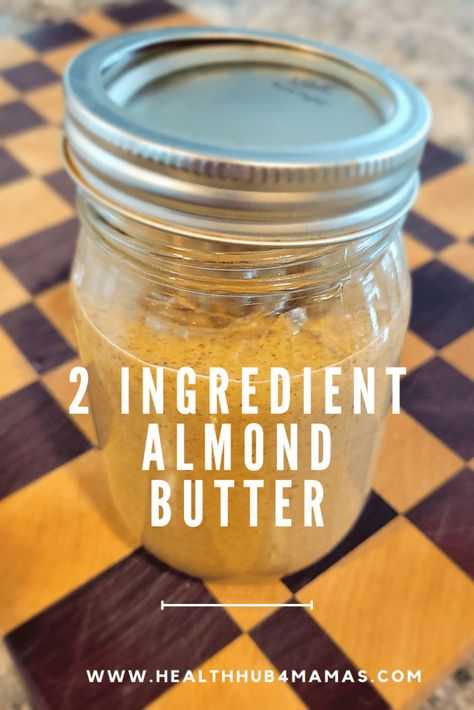 Easy Homemade Almond Butter - Health Hub 4 Mamas Homemade Almond Butter, Farmer Market, Toast In The Oven, Almond Nut, Vegetarian Paleo, Clean Living, When You Realize, 2 Ingredients, Nut Butter