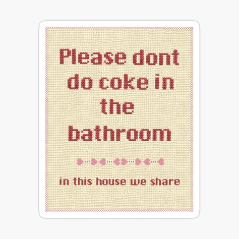 "Please... dont do coke in the bathroom" Photographic Print by iamPartymonster | Redbubble Bathroom Stickers, Apartment Needs, In This House We, Bathroom Humor, Future Apartment, Girl House, Apartment Inspiration, Dream House Decor, Cool Posters