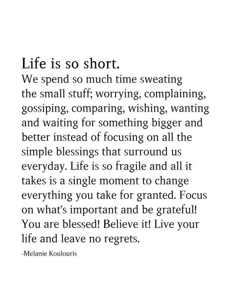 Life Is So Short, Grateful Quotes, Now Quotes, Small Stuff, Quotes Inspirational Positive, Instagram Bio, Mom Quotes, Better Me, Inspiring Quotes About Life