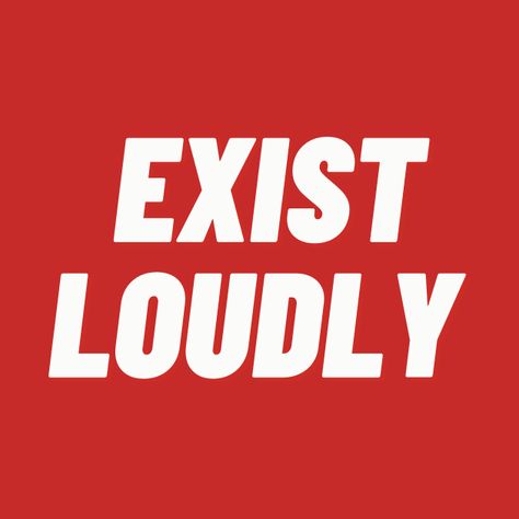 Check out this awesome 'Exist+Loudly' design on @TeePublic! Exist Loudly, Funny Movies, Music Humor, School Humor, Kids Stickers, Social Responsibility, Black Artists, Anime Movies, Female Artists