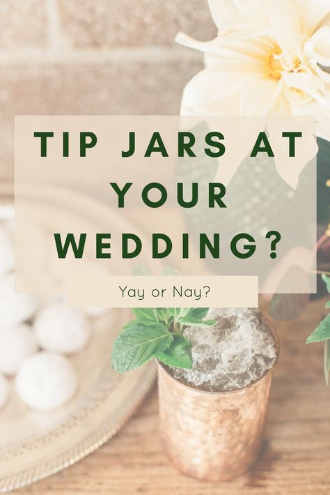 Should you have a tip jar at your wedding? Let's talk about the pros and cons and hear some thoughts from our favorite bartender! #weddingtips #weddingcocktails #2018weddingtrends #tipjars Bartender Tip Jar Ideas Wedding, Tip Jars For Wedding Bartenders, Tip Jar For Wedding Bartender, Wedding Tip Jar Ideas, Wedding Bar Tip Jar Ideas, Wedding Bar Tip Jar, Bartender Tip Jar Ideas, Bartender Tip Jar, Wedding Tip Jar