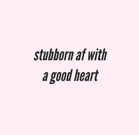 Stubborn af with a good heart. Self Obsession Quotes Sassy, Self Obsessed Bio For Instagram, Self Obsessed Captions Sassy, Bossy Caption For Instagram, Stubborn Aesthetic, Self Obsessed Quotes Sassy, Self Obsessed Captions, Stubborn Quotes, Self Obsessed