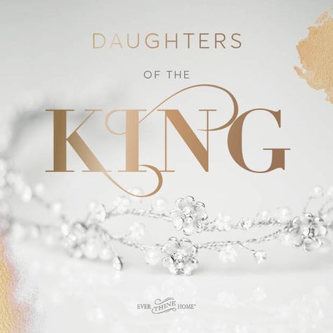 Daughters Of The King - Ever Thine Home Daughter Of The Most High, Daughter Of A King, Daughter Of King, Gods Plan Quotes, Bible Photos, Daughter Of The King, Gods Princess, Bride Of Christ, Daughters Of The King