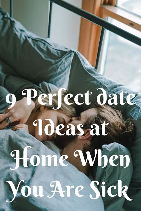 How do you date at home when you are sick? Here are 9 perfect date ideas at home that you should consider Home Date With Boyfriend, Sick Boyfriend, Perfect Date Ideas, Cold Sick, Date Ideas At Home, Date At Home, Things To Do With Your Boyfriend, Surprise Date, At Home Dates