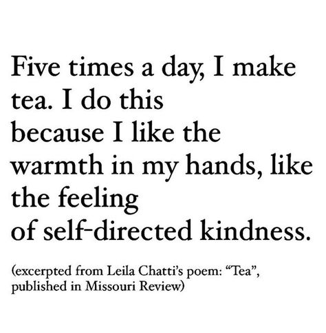 Make Tea, Literary Quotes, Poem Quotes, How To Make Tea, Some Words, Poetry Quotes, Pretty Words, Pretty Quotes, Love Me