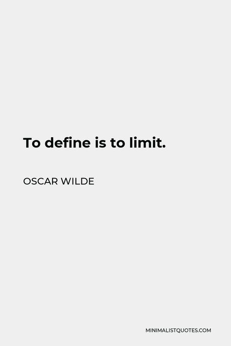 To Define Is To Limit, Insta Quotes, Oscar Wilde Quotes, Poetic Quote, Fantasy Quotes, Yearbook Quotes, Nice Quotes, Senior Quotes, Case Ideas