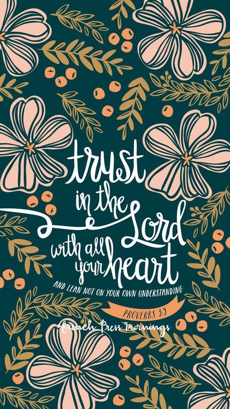 Proverbs 3:5 French Press Mornings, Bible Lettering, Bible Wallpaper, Wallpaper Bible, Quotes Bible, Ayat Alkitab, Verses Wallpaper, Trust In The Lord, Christian Pictures