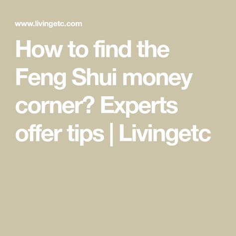 How to find the Feng Shui money corner? Experts offer tips | Livingetc Feng Shui Map, Feng Shui Money Corner, Money Corner, Wealth Corner, Feng Shui Rules, Feng Shui Elements, Room Feng Shui, West Facing House, Feng Shui Plants