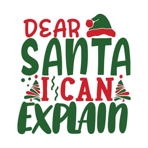 Dear Santa I Can Explain Ugly Christmas Xmas - Christmas - T-Shirt | TeePublic Dear Santa I Can Explain, Santa I Can Explain, I Can Explain, Funny Christmas Tshirts, Painted Christmas Ornaments, Grinch Christmas, Christmas Wall Art, Dear Santa, Christmas Tshirts