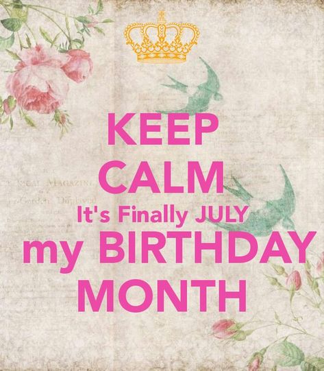 Birthday Month Quotes, Birth Month Quotes, Happy Birthday Month, I Need A Miracle, Welcome July, Its My Birthday Month, July Quotes, My Birthday Month, Hello July