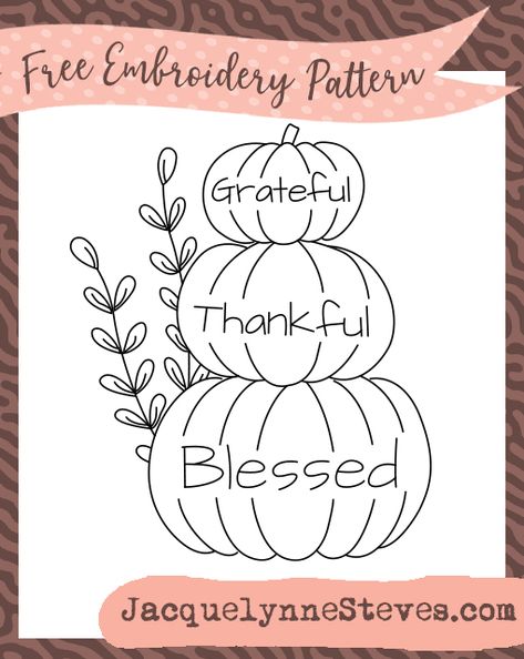 Free Embroidery Pattern - Grateful Thankful Blessed Pumpkin - Jacquelynne Steves Free Pumpkin Embroidery Pattern, Free Fall Embroidery Patterns, Embroidery Patterns Vintage Free Design, Pumpkin Sewing Pattern Free, Free Embroidery Patterns Printables, Fall Embroidery Patterns, Embroidery Templates Free Printable, Hand Embroidery Patterns Free Templates, Floss Crafts