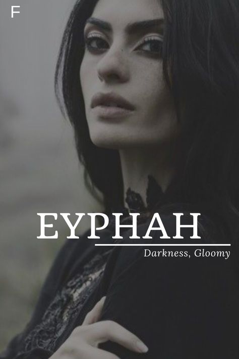 Eyphah meaning Darkness, Gloomy #babynames #characternames #enames #girlnames Fantasy Names Dark, Names Meaning Darkness, Dark Female Names With Meaning, Names With Meaning Dark, Name Meaning Dark, Names That Mean Darkness, Dark Names For Characters, Dark Names Female, Names With Dark Meanings