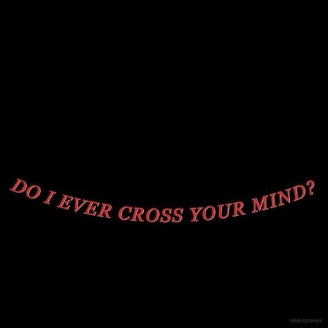 Do I Ever Cross Your Mind, Grunge Quotes, American Beauty, Red Aesthetic, What’s Going On, Grunge Aesthetic, Shawn Mendes, Quote Aesthetic, The Words