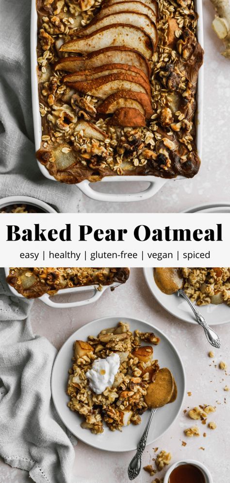 Easy, Healthy Baked Pear Oatmeal | Walder Wellness, Dietitian (RD) Pear Oatmeal Recipes, Leap Recipes, Pear Oatmeal, Walder Wellness, Baked Pear, Oatmeal Vegan, Baked Pears, Baked Oatmeal Recipes, Healthy Baked