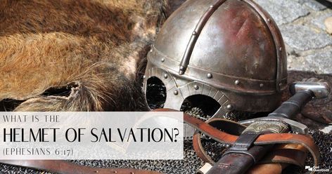 What is the helmet of salvation (Ephesians 6:17)? Why is it important to use the helmet of salvation in spiritual warfare? Spiritual Armor, Helmet Of Salvation, Bible Questions, Ephesians 6, King Solomon, Armor Of God, Spiritual Warfare, Daily Bread, Snack Ideas